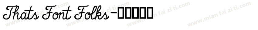 Thats Font Folks字体转换